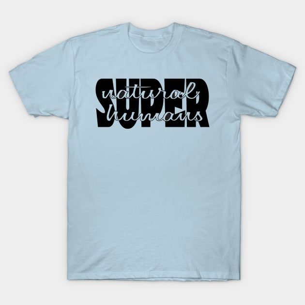 Supernatural Superhumans Words on Word (black) T-Shirt by Supernatural Superhumans